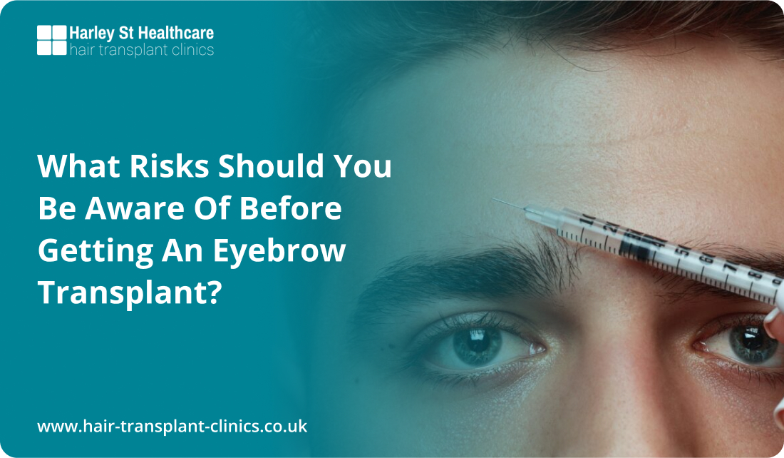 What Risks Should You Be Aware of Before Getting an Eyebrow Transplant?