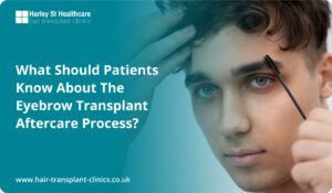 What Should Patients Know about the Eyebrow Transplant Aftercare Process?
