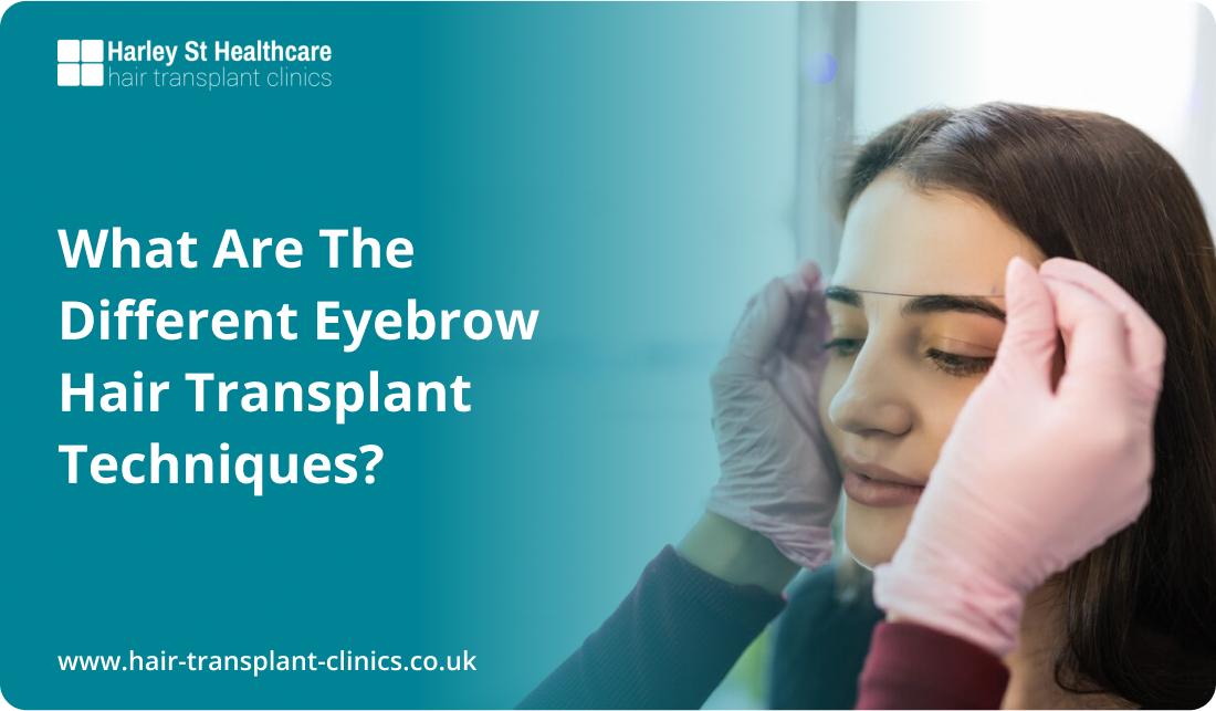 What Are the Different Eyebrow Hair Transplant Techniques?