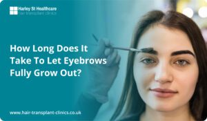 How Long Does It Take to Let Eyebrows Fully Grow Out?